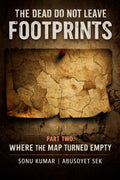 The Dead Do Not Leave Footprints – Part 2 (Where the Map Turned Empty)