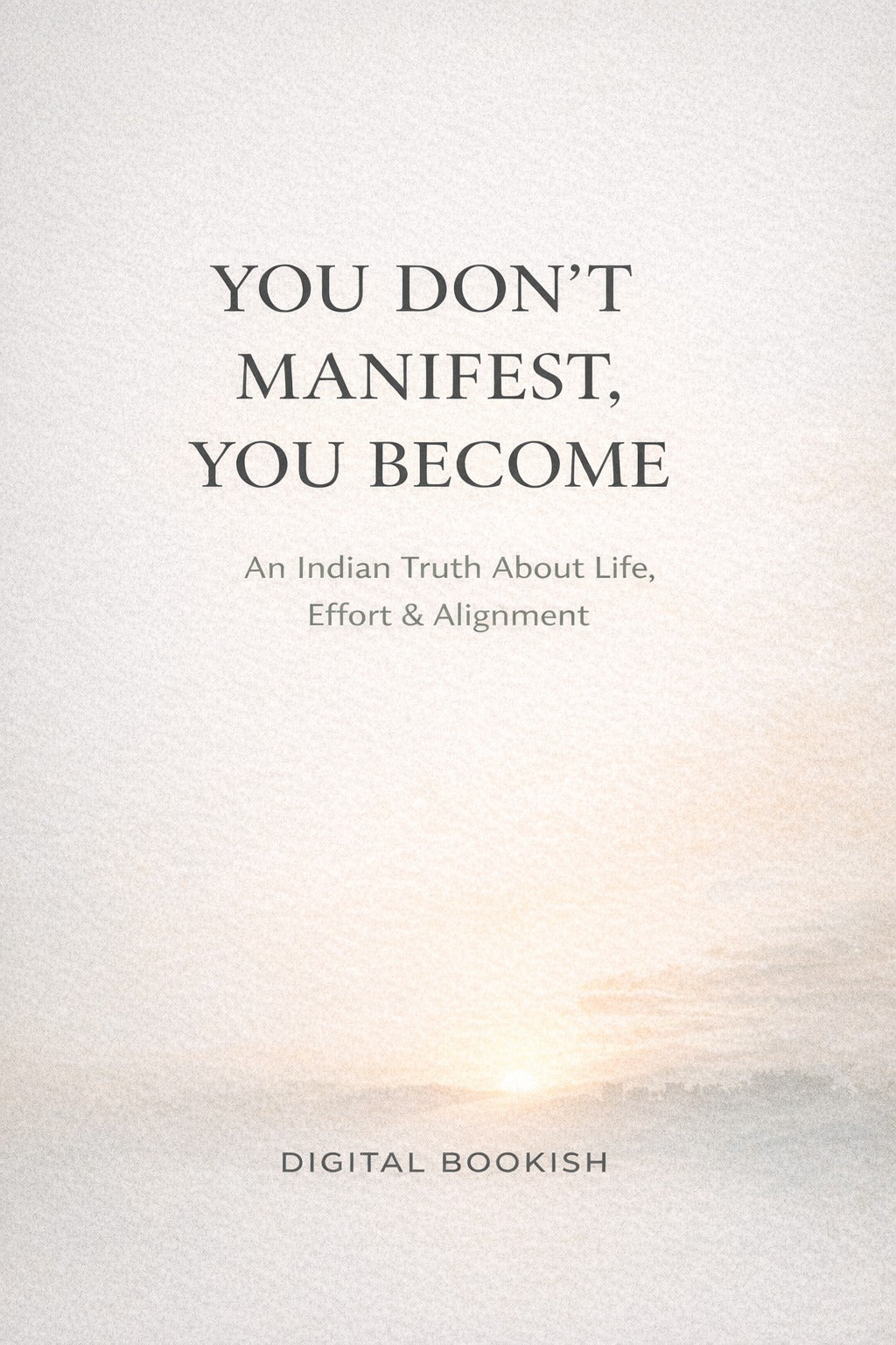 You Don't Manifest, You Become | E-book | English